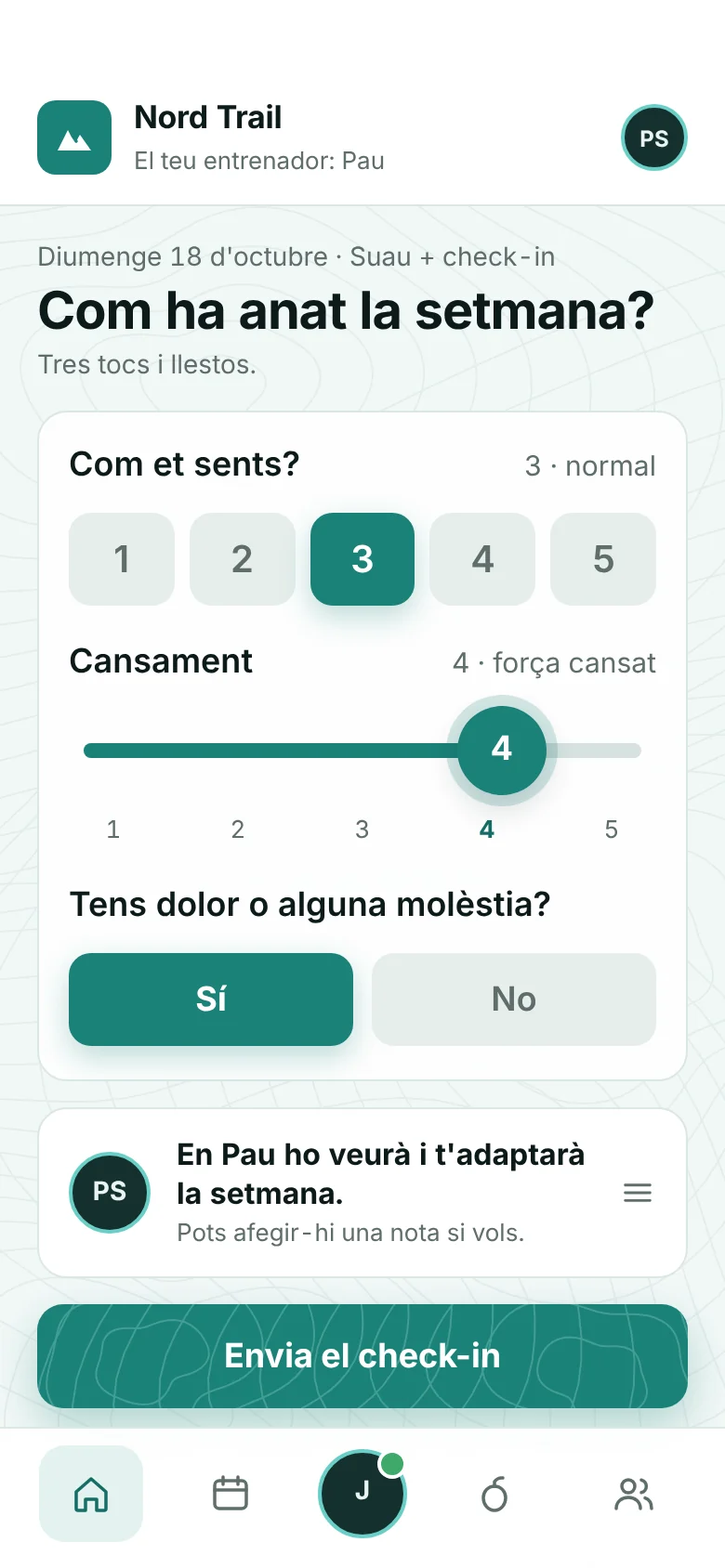 Check-in setmanal de l'atleta: com se sent, del 1 al 5; el cansament, amb un control lliscant; si té dolor o alguna molèstia; i el missatge que l'entrenador ho veurà. Dades d'exemple.